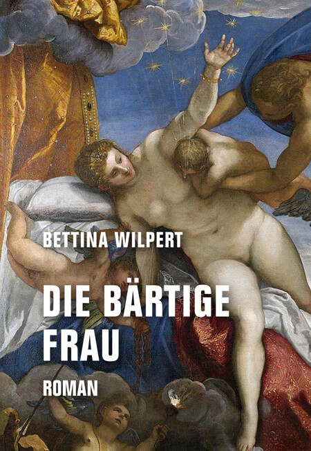 Bettina Wilpert: Die bärtige Frau